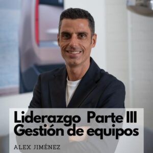 liderazgo parte III gestion de equipos /clubcuatrotiempos